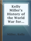 Imagen de portada para Kelly Miller's History of the World War for Human Rights